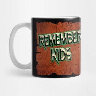 Remember Kids Mug